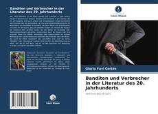 Buchcover von Banditen und Verbrecher in der Literatur des 20. Jahrhunderts