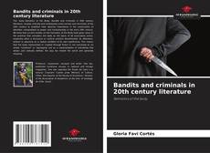 Copertina di Bandits and criminals in 20th century literature