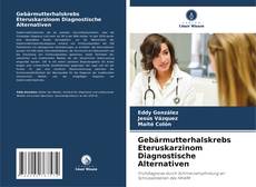 Portada del libro de Gebärmutterhalskrebs Eteruskarzinom Diagnostische Alternativen