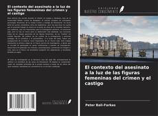Bookcover of El contexto del asesinato a la luz de las figuras femeninas del crimen y el castigo