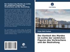 Capa do livro de Der Kontext des Mordes im Lichte der weiblichen Figuren des Verbrechens und der Bestrafung 