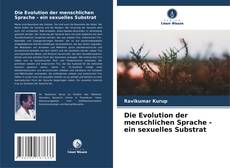 Die Evolution der menschlichen Sprache - ein sexuelles Substrat kitap kapağı