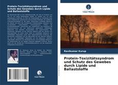 Copertina di Protein-Toxizitätssyndrom und Schutz des Gewebes durch Lipide und Ballaststoffe
