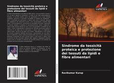Bookcover of Sindrome da tossicità proteica e protezione dei tessuti da lipidi e fibre alimentari