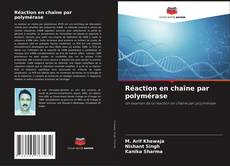 Réaction en chaîne par polymérase kitap kapağı