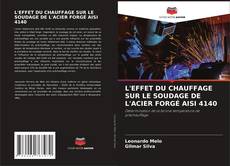 Buchcover von L'EFFET DU CHAUFFAGE SUR LE SOUDAGE DE L'ACIER FORGÉ AISI 4140