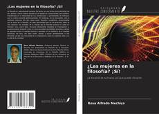 Couverture de ¿Las mujeres en la filosofía? ¡Sí!