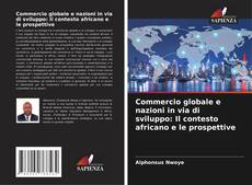 Buchcover von Commercio globale e nazioni in via di sviluppo: Il contesto africano e le prospettive