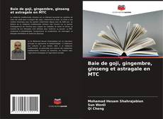 Buchcover von Baie de goji, gingembre, ginseng et astragale en MTC