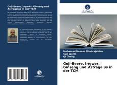 Buchcover von Goji-Beere, Ingwer, Ginseng und Astragalus in der TCM
