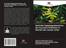 Buchcover von Activité hépatoprotectrice du Cucumis ficifolius A. Extrait de racine riche