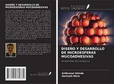 Buchcover von DISEÑO Y DESARROLLO DE MICROESFERAS MUCOADHESIVAS