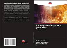 Bookcover of La programmation en C pour tous