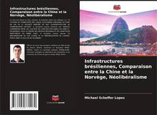 Buchcover von Infrastructures brésiliennes, Comparaison entre la Chine et la Norvège, Néolibéralisme