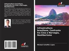 Portada del libro de Infrastrutture brasiliane, Confronto tra Cina e Norvegia, Neoliberismo