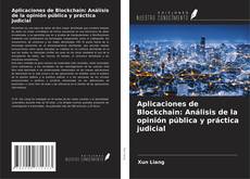 Обложка Aplicaciones de Blockchain: Análisis de la opinión pública y práctica judicial