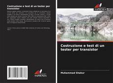 Bookcover of Costruzione e test di un tester per transistor
