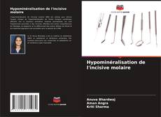 Hypominéralisation de l'incisive molaire kitap kapağı
