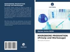 MIKROBIENE PRODUKTION (Prinzip und Werkzeuge) kitap kapağı