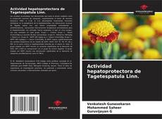 Actividad hepatoprotectora de Tagetespatula Linn. kitap kapağı