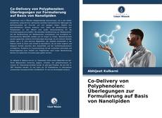 Обложка Co-Delivery von Polyphenolen: Überlegungen zur Formulierung auf Basis von Nanolipiden
