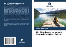 Bookcover of Ein PLM-basierter Ansatz im medizinischen Sektor
