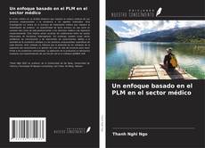 Couverture de Un enfoque basado en el PLM en el sector médico