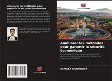 Bookcover of Améliorer les méthodes pour garantir la sécurité économique