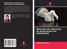 Materiais de reparação de perfurações em odontologia kitap kapağı