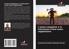 L'uomo congolese e le interazioni clima-suolo-vegetazione kitap kapağı