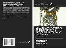 COLONOSCOPIA VIRTUAL VS COLONOSCOPIA ÓPTICA EN PATOLOGÍAS COLÓNICAS kitap kapağı