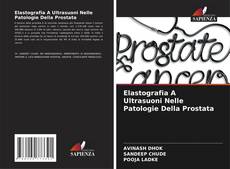 Couverture de Elastografia A Ultrasuoni Nelle Patologie Della Prostata