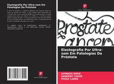Bookcover of Elastografia Por Ultra-som Em Patologias Da Próstata