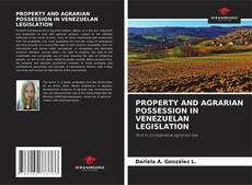 Portada del libro de PROPERTY AND AGRARIAN POSSESSION IN VENEZUELAN LEGISLATION