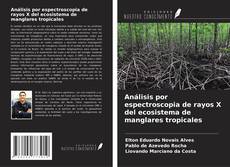 Portada del libro de Análisis por espectroscopia de rayos X del ecosistema de manglares tropicales