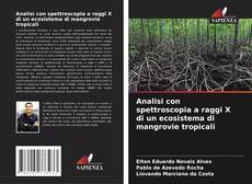 Capa do livro de Analisi con spettroscopia a raggi X di un ecosistema di mangrovie tropicali 