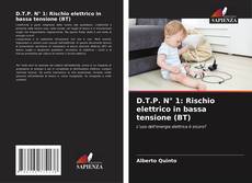 Bookcover of D.T.P. N° 1: Rischio elettrico in bassa tensione (BT)