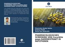 Bookcover of PHARMACOLOGISCHES SCREENING VON Cucurbita pepo-SAMENEXTRAKT IN NUTZTIEREN