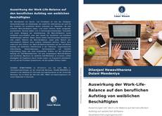 Buchcover von Auswirkung der Work-Life-Balance auf den beruflichen Aufstieg von weiblichen Beschäftigten