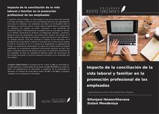 Bookcover of Impacto de la conciliación de la vida laboral y familiar en la promoción profesional de las empleadas