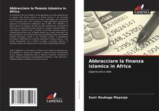 Copertina di Abbracciare la finanza islamica in Africa