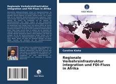 Portada del libro de Regionale Verkehrsinfrastruktur integration und FDI-Fluss in Afrika