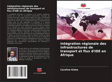 Borítókép a  Intégration régionale des infrastructures de transport et flux d'IDE en Afrique - hoz