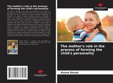 Bookcover of The mother's role in the process of forming the child's personality