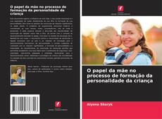 Buchcover von O papel da mãe no processo de formação da personalidade da criança