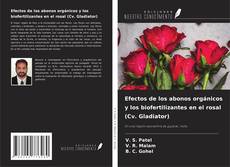 Portada del libro de Efectos de los abonos orgánicos y los biofertilizantes en el rosal (Cv. Gladiator)