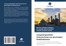 Buchcover von Computergestützte Untersuchung von gereinigten Erdölfraktionen