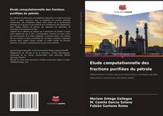 Bookcover of Étude computationnelle des fractions purifiées du pétrole