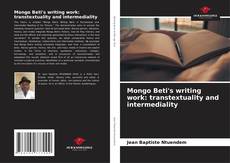 Copertina di Mongo Beti's writing work: transtextuality and intermediality