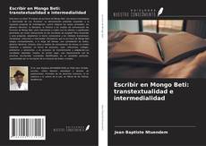 Copertina di Escribir en Mongo Beti: transtextualidad e intermedialidad